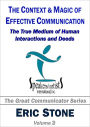 The Context & Magic of Effective Communication: The True Medium of Human Interactions and Deeds