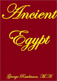 Title: ANCIENT EGYPT, Author: George Rawlinson