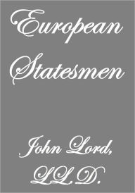 Title: EUROPEAN STATESMEN, Author: John Lord