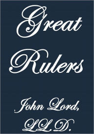 Title: GREAT RULERS, Author: John Lord