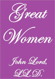 Title: GREAT WOMEN, Author: John Lord