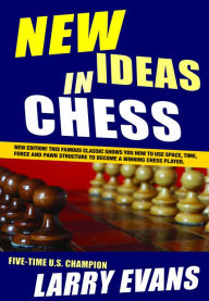 Title: New Ideas in Chess, Author: Larry Evans