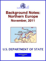 Title: Background Notes: Northern Europe, November, 2011, Author: U. S. Department Of State