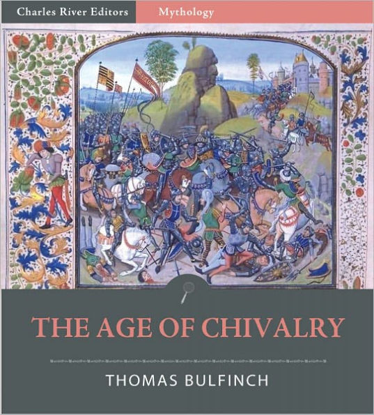 Bulfinch's Mythology - The Age of Chivalry