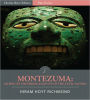 Montezuma: An Epic on the Origin and Fate of the Aztec Nation (Illustrated)