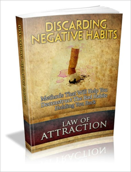 Discarding Negative Habits - Methods That Will Help You Deconstruct The Bad Habits Holding You Back