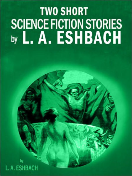 Two Short Science Fiction Stories by L. A. Eshbach