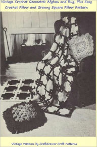 Title: Vintage Crochet Geometric Afghan and Rug Pattern Plus Easy Crochet Pillow and Granny Square Pillow Patterns, Author: Bookdrawer