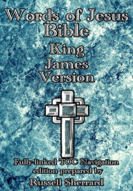 Title: Words of Jesus Bible - King James Version, Author: Russell Sherrard