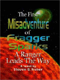 Title: The First Misadventure of Fragger Sparks, Author: Steven Fisher