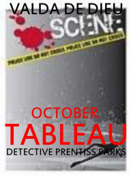 Title: October: Tableau-- A Prentiss Park Murder Mystery, Author: Valda DeDieu