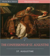Title: The Confessions of St. Augustine (Illustrated), Author: Saint Augustine