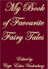 Title: My Book Of Favourite Fairy Tales, Author: Capt. Edric Vredenburg