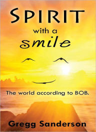 Title: Spirit with a Smile, Author: Gregg Sanderson