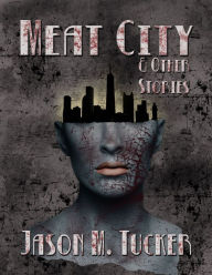 Title: Meat City and Other Stories, Author: Jason M. Tucker