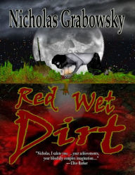Title: Red Wet Dirt, Author: Nicholas Grabowsky