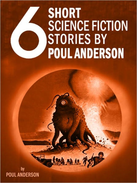 Six Short Science Fiction Stories by Poul Anderson
