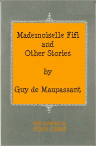 Title: Mademoiselle Fifi and Other Stories, Author: Guy de Maupassant