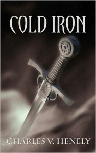 Title: Cold Iron, Author: Charles V. Henely