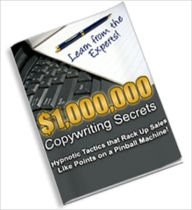 Title: Learn From The Expert - $1,000,000 Copywriting Secrets - Hypnotic Tactics That Rack Up Sales Like Points In A Pinball Machine!, Author: Irwing