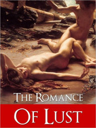 Title: EXPLICIT EROTIC BESTSELLER: THE ROMANCE OF LUST (Nook Adult Classics): All Time Bestselling Sexual Erotic Romance NOOKBook Special Nook Edition FOR ADULTS ONLY (Classic European Sex Erotica Press), Author: XXX Anonymous