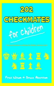 Title: 202 Checkmates For Children, Author: Bruce Albertson