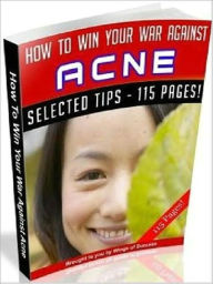 Title: How To Win Your War Against Acne (Ultimate Collection), Author: Joye Bridal