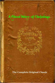 Title: A CHRISTMAS CAROL (A Ghost Story of Christmas) [SPECIAL COLLECTION EDITION] The Complete Original Dickens Classic With Illustrations Plus BONUS Full Audiobook, Author: Charles Dickens