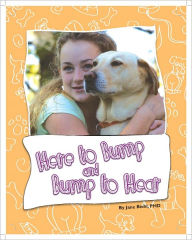 Title: Here to Bump and Bump to Hear, Author: Jane Biehl