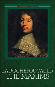 Title: La Rochefoucauld: The Maxims, Author: Francois Duc De La Rochefoucauld