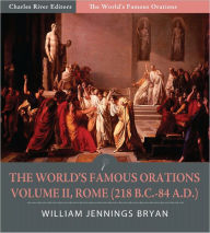 Title: The World's Famous Orations: Volume II, Rome (218 B.C.-84 A.D.) (Illustrated), Author: Julius Caesar