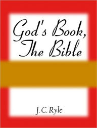 Title: God's Book, The Bible, Author: J. C. Ryle