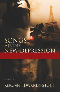 Title: Songs for the New Depression, Author: Kergan Edwards-Stout