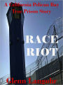 A California Pelican Bay Prison Story- Race Riot