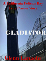 Title: Men's Maximum Security Prison Diaries, Author: Langohr Glenn