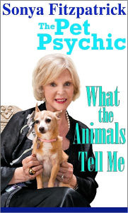 Title: What The Animals Tell Me, Author: Sonya Fitzpatrick