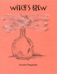 Title: Witch's Brew, Author: Sondra Regalado