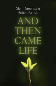 Title: And Then Came Life, Author: Glenn Greenstein