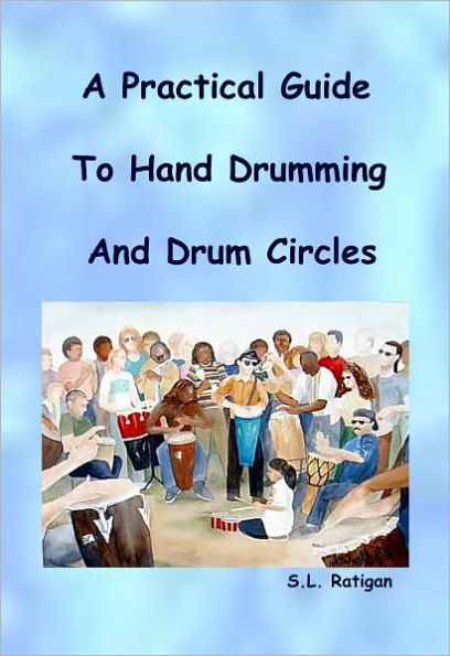 A Practical Guide To Hand Drumming And Drum Circles