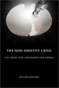 Title: The Non-Identity Crisis, Author: Dillon Masters
