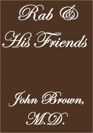 Title: RAB AND HIS FRIENDS, Author: John Brown