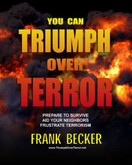 Title: You Can TRIUMPH OVER TERROR, Author: FRANK BECKER
