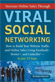 Title: Increase Online Sales Through Viral Social Networking, Author: Stephen Woessner