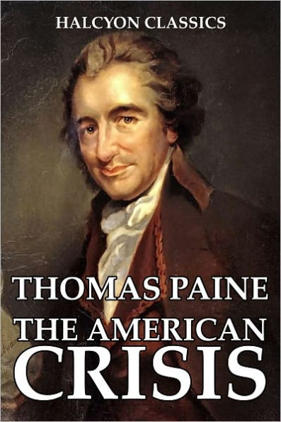 Thomas Paine The Crisis No 1 Summary The American Crisis by Thomas Paine by Thomas Paine | eBook | Barnes