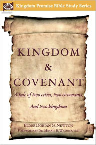 Title: Kingdom & Covenant, Author: Elder Dorian G. Newton