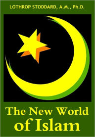 Title: The New World of Islam [With ATOC], Author: Lothrop Stoddard