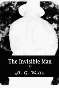 Title: The Invisible Man; A Grotesque Romance [With ATOC], Author: H. G. Wells