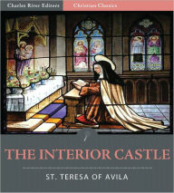 Title: The Interior Castle or The Mansions (Illustrated), Author: St. Teresa of Avila