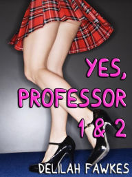 Title: Yes, Professor 1 & 2 (Erotica Double Team), Author: Delilah Fawkes