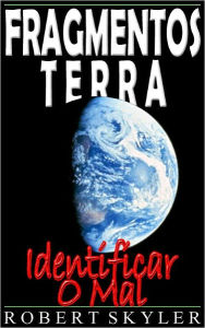 Title: Fragmentos Terra - Identificar O Mal, Author: Robert Skyler